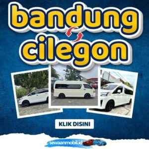 🌞 Jalan Pintas! Travel Bandung Cilegon 7 Jam Sampe, Harga Tiket Murah Door To Door