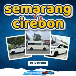 🌞 Tinggal Klik! Travel Semarang Cirebon 6 Jam Sampe, Harga Tiket Murah Door To Door