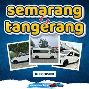 🌞 Tinggal Klik! Travel Semarang Tangerang 7 Jam Sampe, Harga Tiket Murah Door To Door